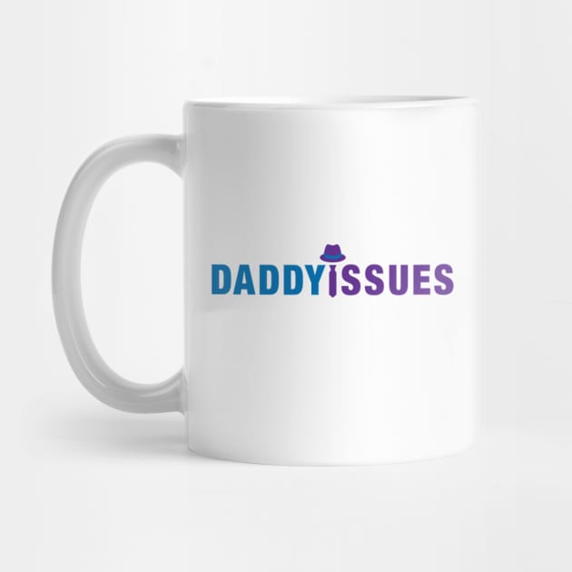 Daddy Issues Double-Sided Mug by DaddyIssuesImprov